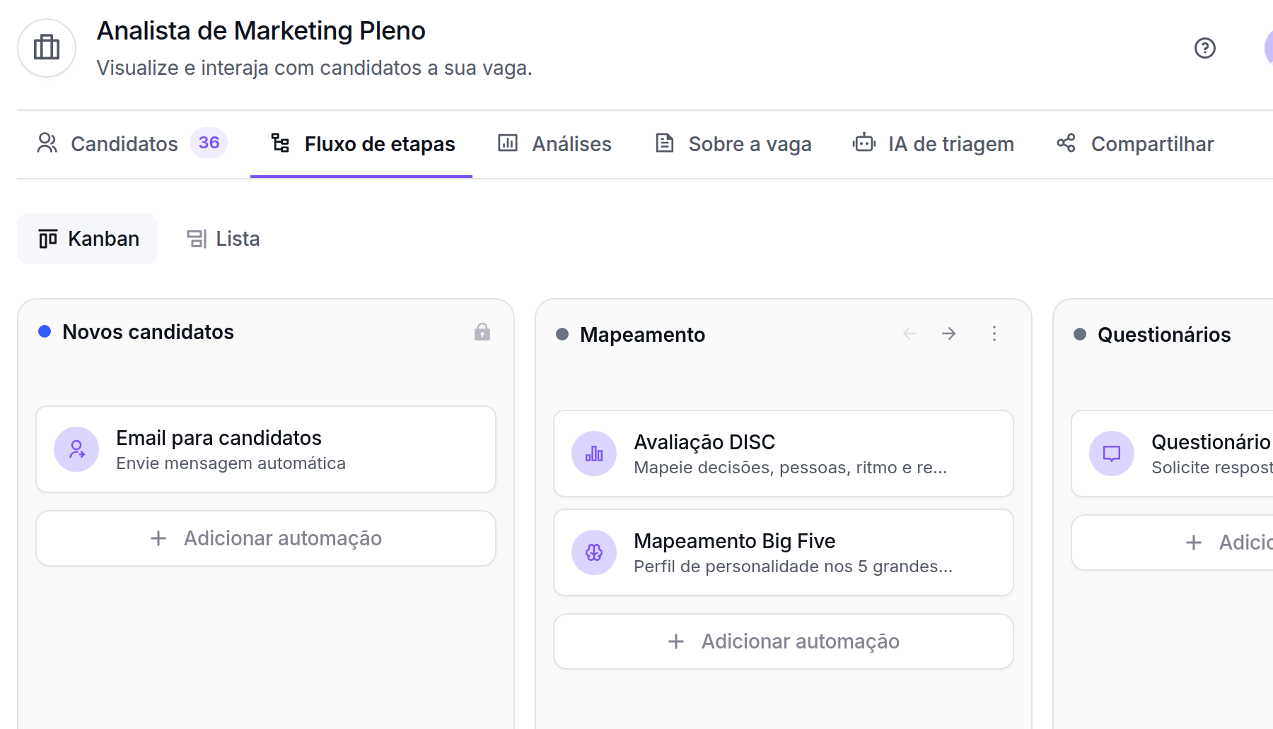 O fluxo de etapas de uma vaga no ATS da Tunni: Novos candidatos com o e-mail para candidatos, Mapeamento com a Avaliação DISC e o Mapeamento Big Five, e o começo de Questionários